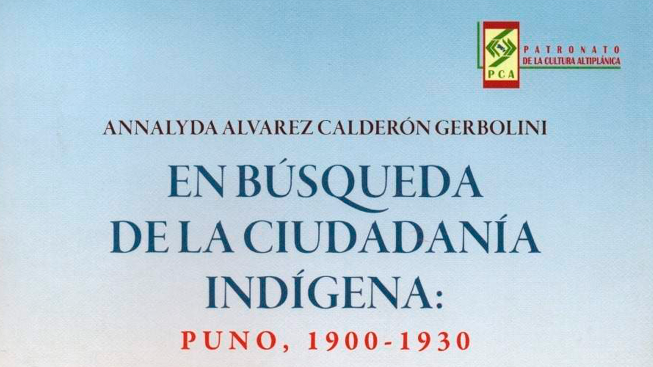 Publican libro sobre lucha por la ciudadanía indígena en Puno entre 1900 y 1930